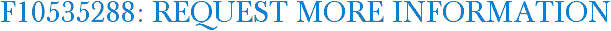 F10535288: Request More Information