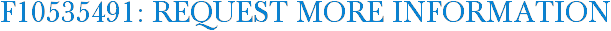 F10535491: Request More Information