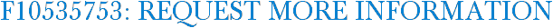F10535753: Request More Information