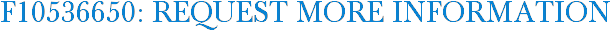 F10536650: Request More Information