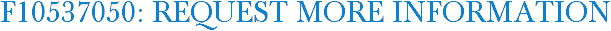 F10537050: Request More Information