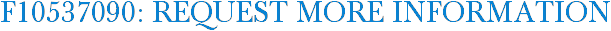 F10537090: Request More Information