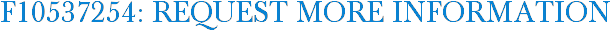 F10537254: Request More Information