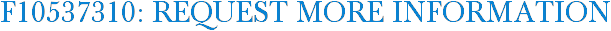 F10537310: Request More Information