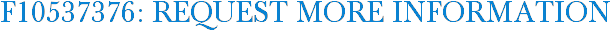 F10537376: Request More Information