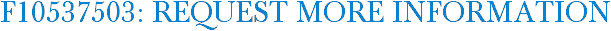 F10537503: Request More Information