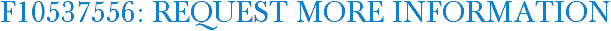 F10537556: Request More Information