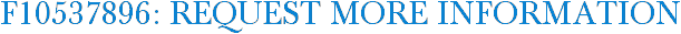 F10537896: Request More Information