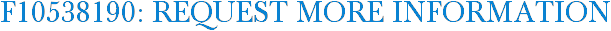 F10538190: Request More Information