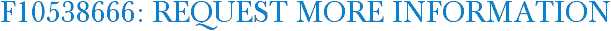 F10538666: Request More Information