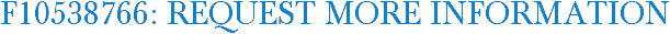 F10538766: Request More Information