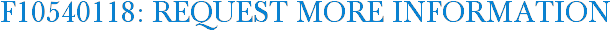F10540118: Request More Information