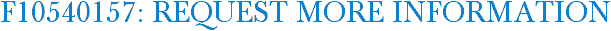 F10540157: Request More Information