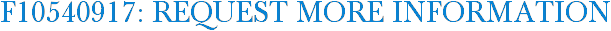 F10540917: Request More Information