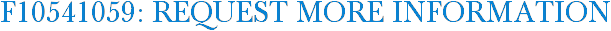 F10541059: Request More Information