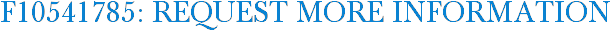 F10541785: Request More Information