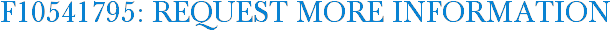 F10541795: Request More Information