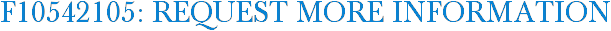 F10542105: Request More Information