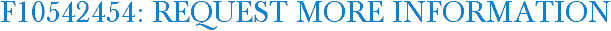 F10542454: Request More Information