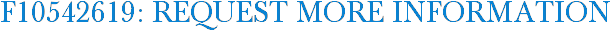 F10542619: Request More Information