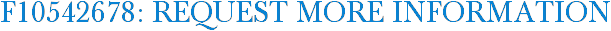 F10542678: Request More Information