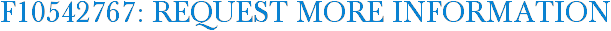 F10542767: Request More Information