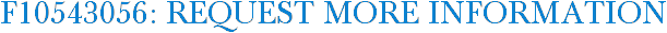 F10543056: Request More Information