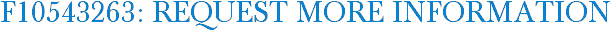 F10543263: Request More Information