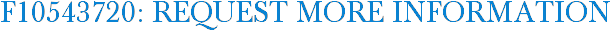 F10543720: Request More Information