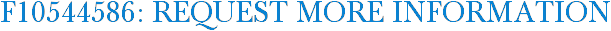F10544586: Request More Information