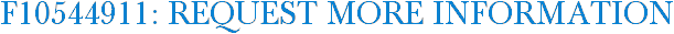 F10544911: Request More Information