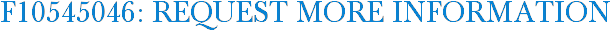 F10545046: Request More Information