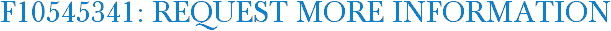 F10545341: Request More Information