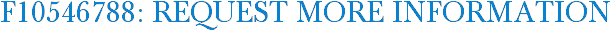 F10546788: Request More Information