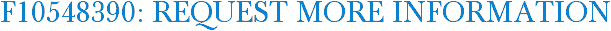 F10548390: Request More Information