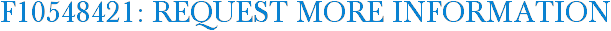 F10548421: Request More Information