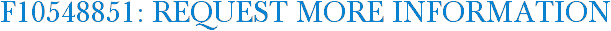 F10548851: Request More Information