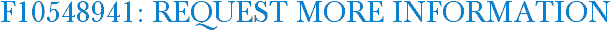 F10548941: Request More Information