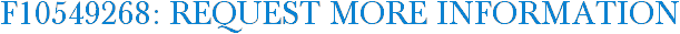 F10549268: Request More Information