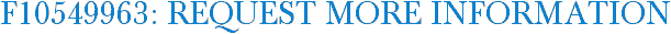 F10549963: Request More Information