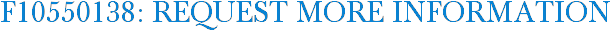 F10550138: Request More Information