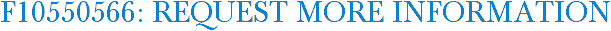 F10550566: Request More Information