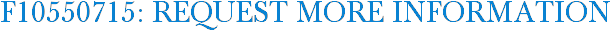 F10550715: Request More Information