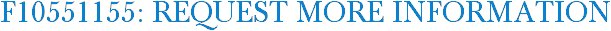 F10551155: Request More Information