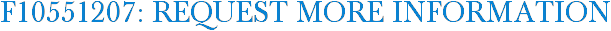 F10551207: Request More Information