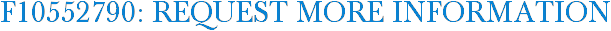 F10552790: Request More Information