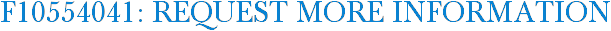 F10554041: Request More Information