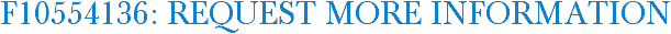 F10554136: Request More Information