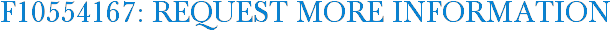 F10554167: Request More Information