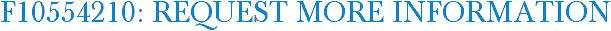 F10554210: Request More Information